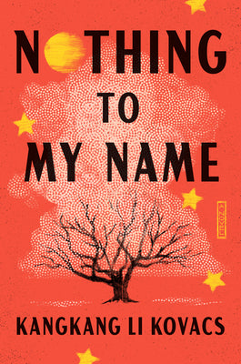 Cover Image for Nothing to My Name -- Kangkang Li Kovacs, Hardcover