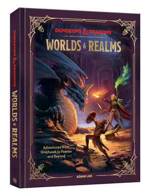 Cover Image for Dungeons & Dragons Worlds & Realms: Adventures from Greyhawk to Faerûn and Beyond -- Adam Lee, Hardcover