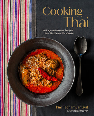 Cover Image for Cooking Thai: Heritage and Modern Recipes from My Kitchen Notebooks -- Pim Techamuanvivit, Hardcover