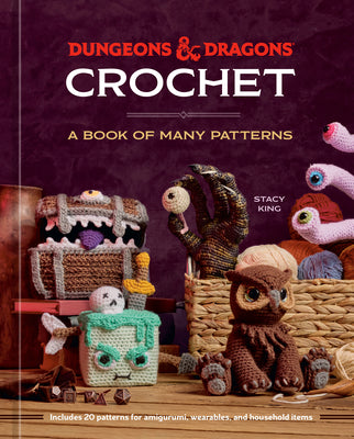 Cover Image for Dungeons & Dragons Crochet: A Book of Many Patterns -- Stacy King, Hardcover