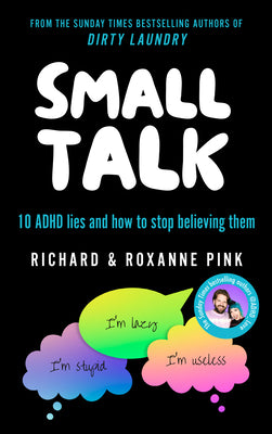 Cover Image for Small Talk: 10 ADHD Lies and How to Stop Believing Them -- Richard Pink, Paperback