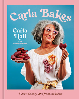 Cover Image for Carla Bakes: Sweet, Savory, and from the Heart [A Baking Book] -- Carla Hall, Hardcover