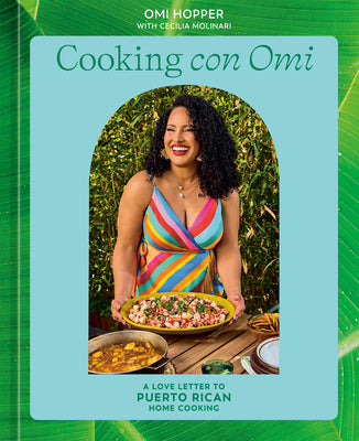 Cover Image for Cooking Con Omi: A Love Letter to Puerto Rican Home Cooking -- Omi Hopper, Hardcover
