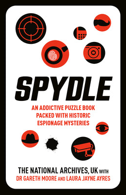 Cover Image for Spydle: An Addictive Puzzle Book Packed with Historic Espionage Mysteries -- The National Archives UK, Paperback