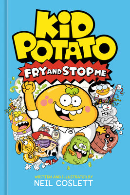 Cover Image for Kid Potato 2: Fry and Stop Me -- Neil Coslett, Hardcover
