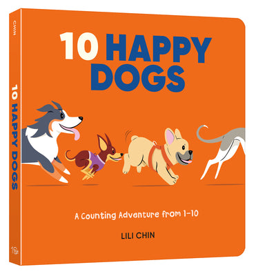 Cover Image for Ten Happy Dogs: A Counting Adventure from 1-10 -- Lili Chin, Board Books