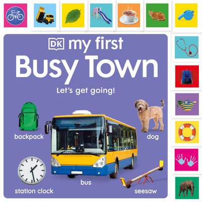 Cover Image for My First Busy Town: Let's Get Going! -- DK, Board Book