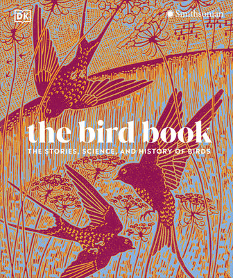Cover Image for The Bird Book: The Stories, Science, and History of Birds -- DK, Hardcover