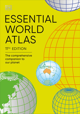 Cover Image for Essential World Atlas: The Comprehensive Companion to Our Planet -- DK, Paperback