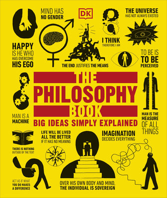 Cover Image for The Philosophy Book: Big Ideas Simply Explained -- DK, Paperback