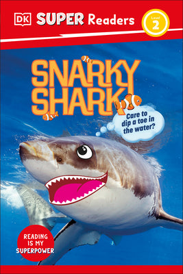 Cover Image for DK Super Readers Level 2 Snarky Shark -- DK, Hardcover
