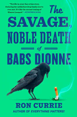 Cover Image for The Savage, Noble Death of Babs Dionne -- Ron Currie, Paperback
