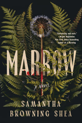 Cover Image for Marrow -- Samantha Browning Shea, Hardcover