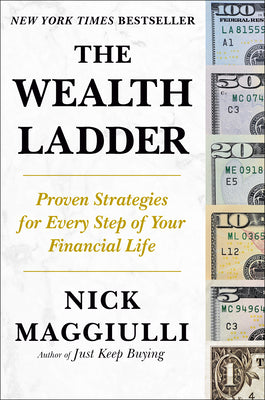 Cover Image for The Wealth Ladder: Proven Strategies for Every Step of Your Financial Life -- Nick Maggiulli, Hardcover