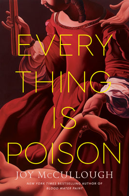 Cover Image for Everything Is Poison -- Joy McCullough, Paperback