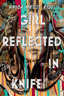 Cover Image for Girl Reflected in Knife -- Anica Mrose Rissi, Hardcover