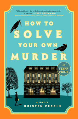 Cover Image for How to Solve Your Own Murder -- Kristen Perrin, Paperback