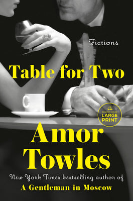 Cover Image for Table for Two: Fictions -- Amor Towles, Paperback