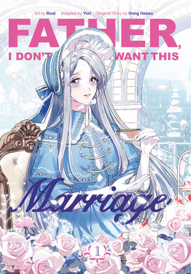 Cover Image for Father, I Don't Want This Marriage, Volume 1 -- Hong Heesu, Paperback
