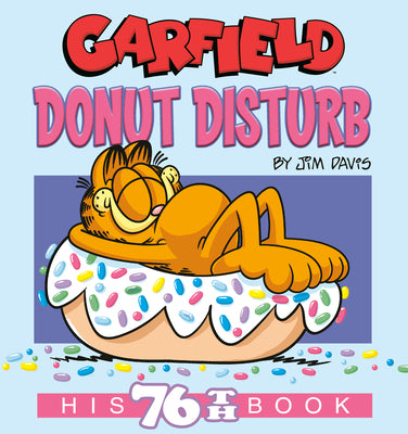Cover Image for Garfield Donut Disturb: His 76th Book -- Jim Davis, Paperback