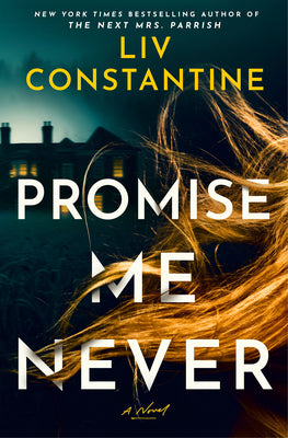 Cover Image for Promise Me Never -- LIV Constantine, Hardcover