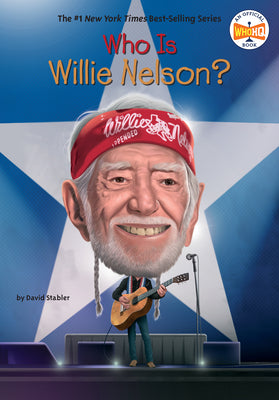 Cover Image for Who Is Willie Nelson? -- David Stabler, Hardcover