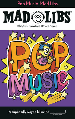 Cover Image for Pop Music Mad Libs: World's Greatest Word Game -- Laura Macchiarola, Paperback
