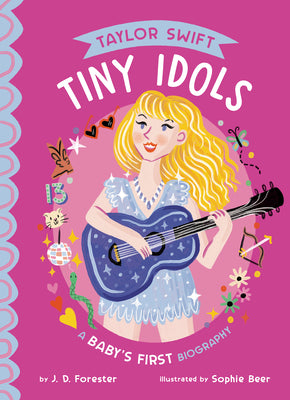 Cover Image for Taylor Swift: A Baby's First Biography -- J. D. Forester, Board Book
