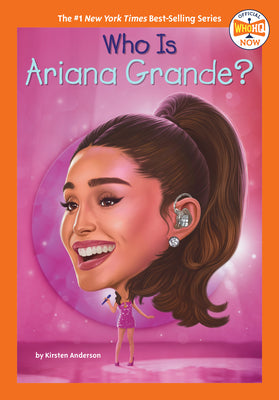 Cover Image for Who Is Ariana Grande? -- Kirsten Anderson, Hardcover