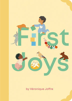 Cover Image for First Joys -- Véronique Joffre, Board Book