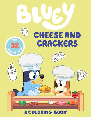 Cover Image for Bluey: Cheese and Crackers: A Coloring Book -- Penguin Young Readers Licenses, Paperback