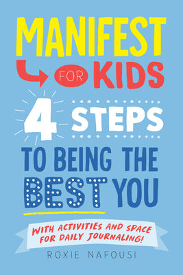 Cover Image for Manifest for Kids: 4 Steps to Being the Best You -- Roxie Nafousi, Paperback