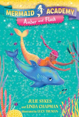 Cover Image for Mermaid Academy #4: Amber and Flash -- Julie Sykes, Paperback