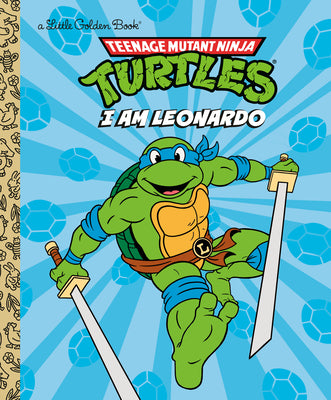 Cover Image for I Am Leonardo (Teenage Mutant Ninja Turtles) -- Mei Nakamura, Hardcover
