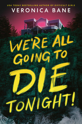 Cover Image for We're All Going to Die Tonight! -- Veronica Bane, Hardcover
