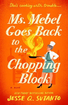 Cover Image for Ms. Mebel Goes Back to the Chopping Block -- Jesse Q. Sutanto, Paperback