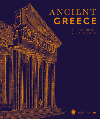 Cover Image for Ancient Greece: The Definitive Visual History -- DK, Hardcover
