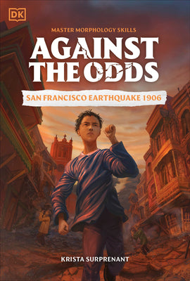 Cover Image for Against the Odds: San Francisco Earthquake 1906 -- DK, Paperback
