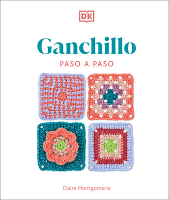 Cover Image for Ganchillo Paso a Paso (Crochet Stitches Step-By-Step) -- Claire Montgomerie, Paperback