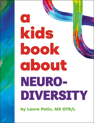 Cover Image for A Kids Book about Neurodiversity -- Laura Petix, Hardcover