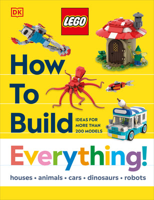 Cover Image for Lego How to Build Everything! -- Jessica Farrell, Hardcover