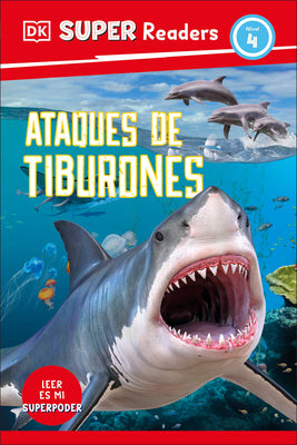 Cover Image for DK Super Readers Level 4 Spanish Translation Shark Attack - Ataques de Tiburones -- DK, Hardcover