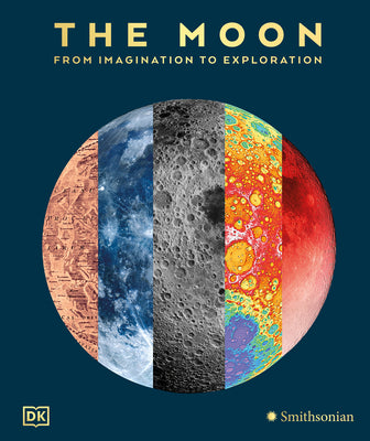 Cover Image for The Moon: From Imagination to Exploration -- DK, Hardcover