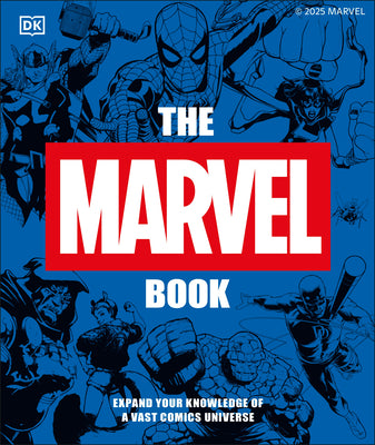 Cover Image for The Marvel Book New Edition: Expand Your Knowledge of the a Vast Comics Universe -- Stephen Wiacek, Hardcover