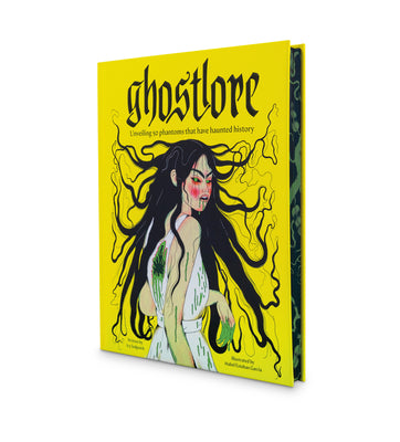 Cover Image for Ghostlore: Unveiling 50 Phantoms That Have Haunted History -- Icy Sedgwick, Hardcover