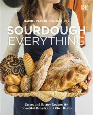 Cover Image for Sourdough Everything: Sweet and Savory Recipes for Beautiful Breads and Other Bakes -- Rachel Pardoe, Hardcover