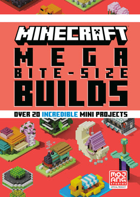 Cover Image for Minecraft: Mega Bite-Size Builds (Over 20 Incredible Mini Projects) -- Mojang Ab, Hardcover
