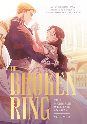 Cover Image for The Broken Ring, Volume 2: This Marriage Will Fail Anyway -- Chacha Kim, Paperback