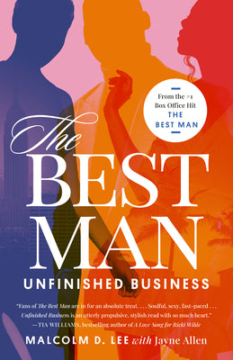 Cover Image for The Best Man: Unfinished Business -- Malcolm D. Lee, Paperback