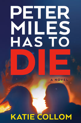Cover Image for Peter Miles Has to Die -- Katie Collom, Hardcover